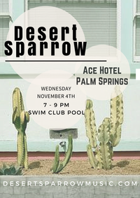 Desert Sparrow @ The Ace Hotel Palm Springs CA