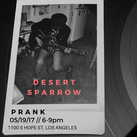 Desert Sparrow @ Prank LA