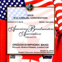 American Bandmasters Association Presents the Oregon Symphonic Band by Oregon Symphonic Band
