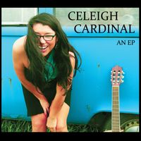 An EP by Celeigh Cardinal
