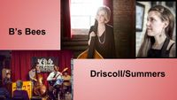DRISCOLL/SUMMERS & B'S BEES