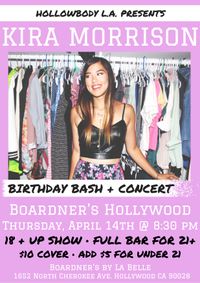KIRA'S 20TH BIRTHDAY BASH + CONCERT Live @ Boardner's Hollywood