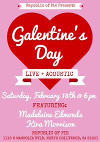 GALENTINE'S DAY (Feat. Kira + Madelaine) Live @ Republic of Pie