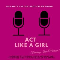 Act Like a Girl LIVE PODCAST (Featuring Kira Morrison)