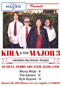 VALENTINE'S DAY W/ KIRA & THE MAJOR 3 @ Fred Segal Mauro Cafe