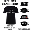 Assorted Masks with Free I cant breathe shirt
