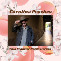 Carolina Peaches by This Frontier Needs Heroes