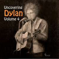 Uncovering Dylan Volume 4 by Paradiddle Records & Recording Studio