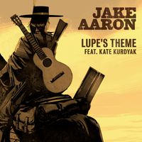 Lupe's Theme by Jake Aaron feat. Kate Kurdyak