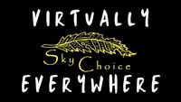 Sky Choice Virtually Everywhere