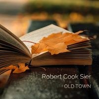 OLD TOWN by Robert Cook Sier