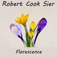 Florescence by Robert Cook Sier