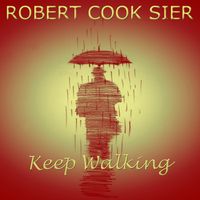 Keep Walking by Robert Cook Sier
