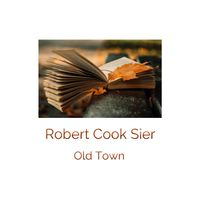 Old Town by Robert Cook Sier