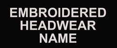 EMBROIDERED HEADWEAR NAME