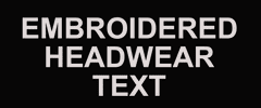 EMBROIDERED HEADWEAR TEXT