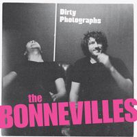 Dirty Photographs by The Bonnevilles