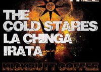 Irata/ The Cold Stares/ La Chinga