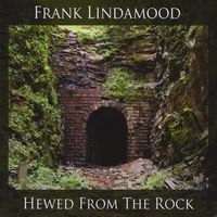 Hewed from the Rock by Frank Lindamood
