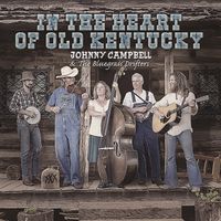 In the Heart of Old Kentucky by Johnny Campbell and the Bluegrass Drifters