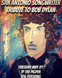 San Antonio Songwriter Tribute To Bob Dylan