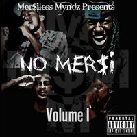 Mer$iless Myndz Presents: No Mer$i Vol. I by Mer$iless Myndz