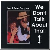 We Don't Talk About That! by Lou and Peter Berryman