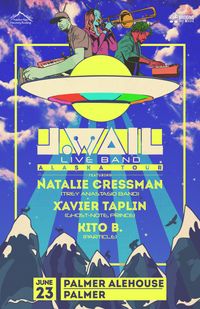 J.Wail Live Band ft Natalie Cressman (Trey Anastasio Band) & Xavier Taplin (Ghost-Note/Prince), Kito B. (Particle)