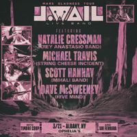 J.Wail Live Band ft Natalie Cressman (Trey Anastasio Band) + Michael Travis (String Cheese Incident) + Scott Hannay (Mihali) + Dave McSweeney (Hive Mind) 