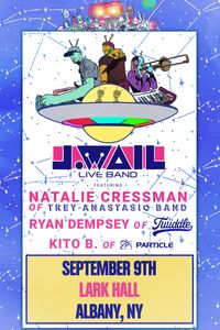 J.Wail Live Band ft/ Natalie Cressman (Trey Anastasio Band) + members of Twiddle & Particle + Scott Hannay Solo Set