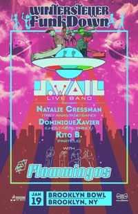J.Wail ft Natalie Cressman (Trey Anastasio Band) DominiqueXavier (Ghost-Note/Prince) & Kito B. (Particle) + Flowmingos
