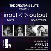 The Creator's Suite Presents Input<>Output Mixer & Beat Cypher