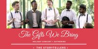 Acapella: The Storytellers, The Gifts We Bring