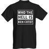 Who The Hell Is Ben Cote T-Shirt (Black)