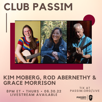 Kim Moberg, Rod Abernethy, and Grace Morrison at Club Passim
