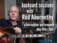 Backyard Sessions with Rod Abernethy