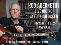 Rod Abernethy Live Online at Folk Unlocked 2021 - 2/25  8:45pm EST