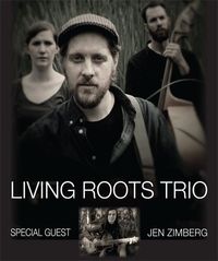 The Living Roots Trio: To All Things - RECORD RELEASE CONCERT