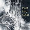 Dust Into Gold: CD