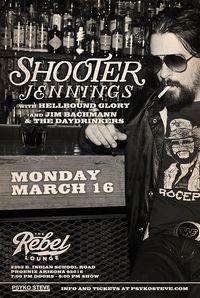 Jim Bachmann and the Day Drinkers w/Shooter Jennings and Hellbound Glory