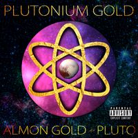 Plutonium Gold by ALMON GOLD