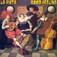 LA RUTA - GOOD FEELING
