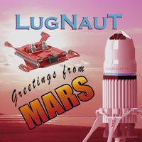 Greetings From Mars by LugNauT