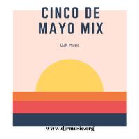Cinco De Mayo Dance Mix by DJR Music