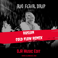 ColdFlowXRicFlairxDJREdit by Ruslan DJR Music Edit 