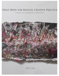 Daily Meds for Creative Musicial Practice
