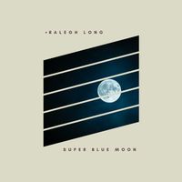 Super Blue Moon by Ralegh Long