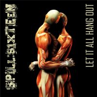 Let It All Hang Out by Spill Sixteen