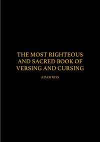 THE MOST RIGHTEOUS AND SACRED BOOK OF VERSING AND CURSING