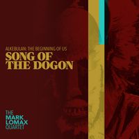 400: An Afrikan Epic Pt. 2 Song of the Dogon by The Mark Lomax Quartet